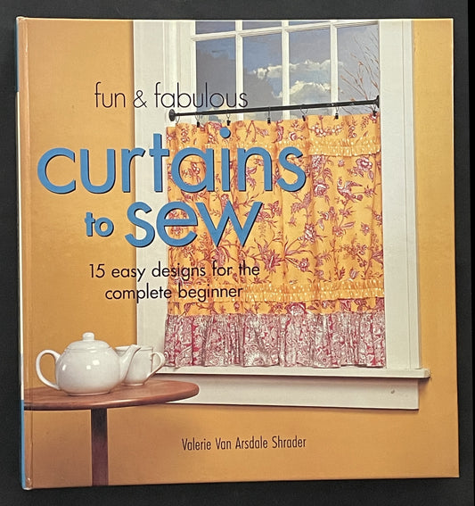 Fun & Fabulous Curtains to Sew by Valerie Van Arsdale Shrader