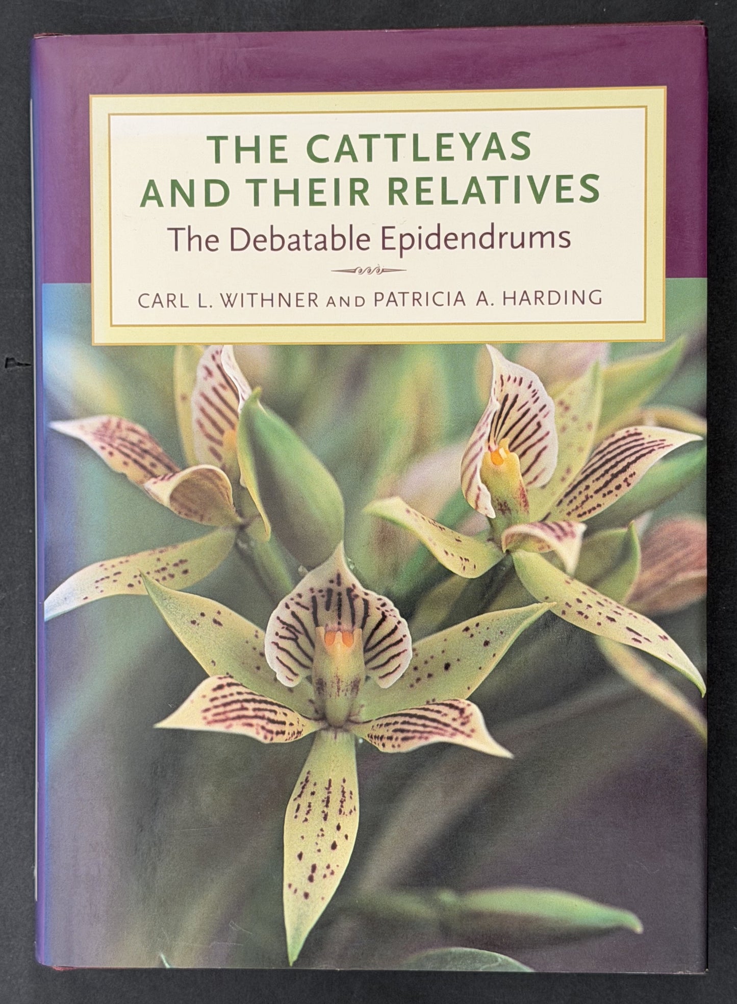 The Cattleyas and Their Relatives by Carl Leslie Withner, Patricia A. Harding