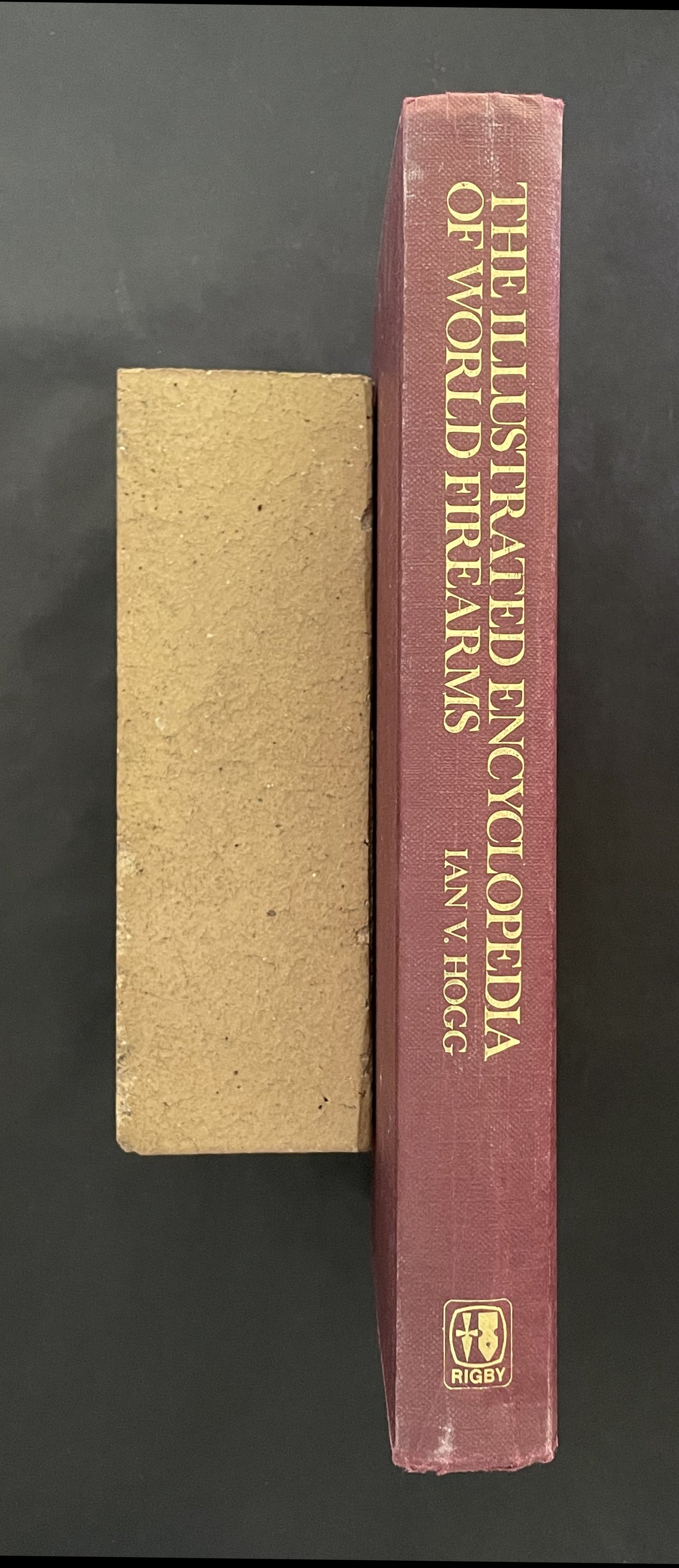 The Illustrated Encyclopedia of World Firearms by Ian V. Hogg