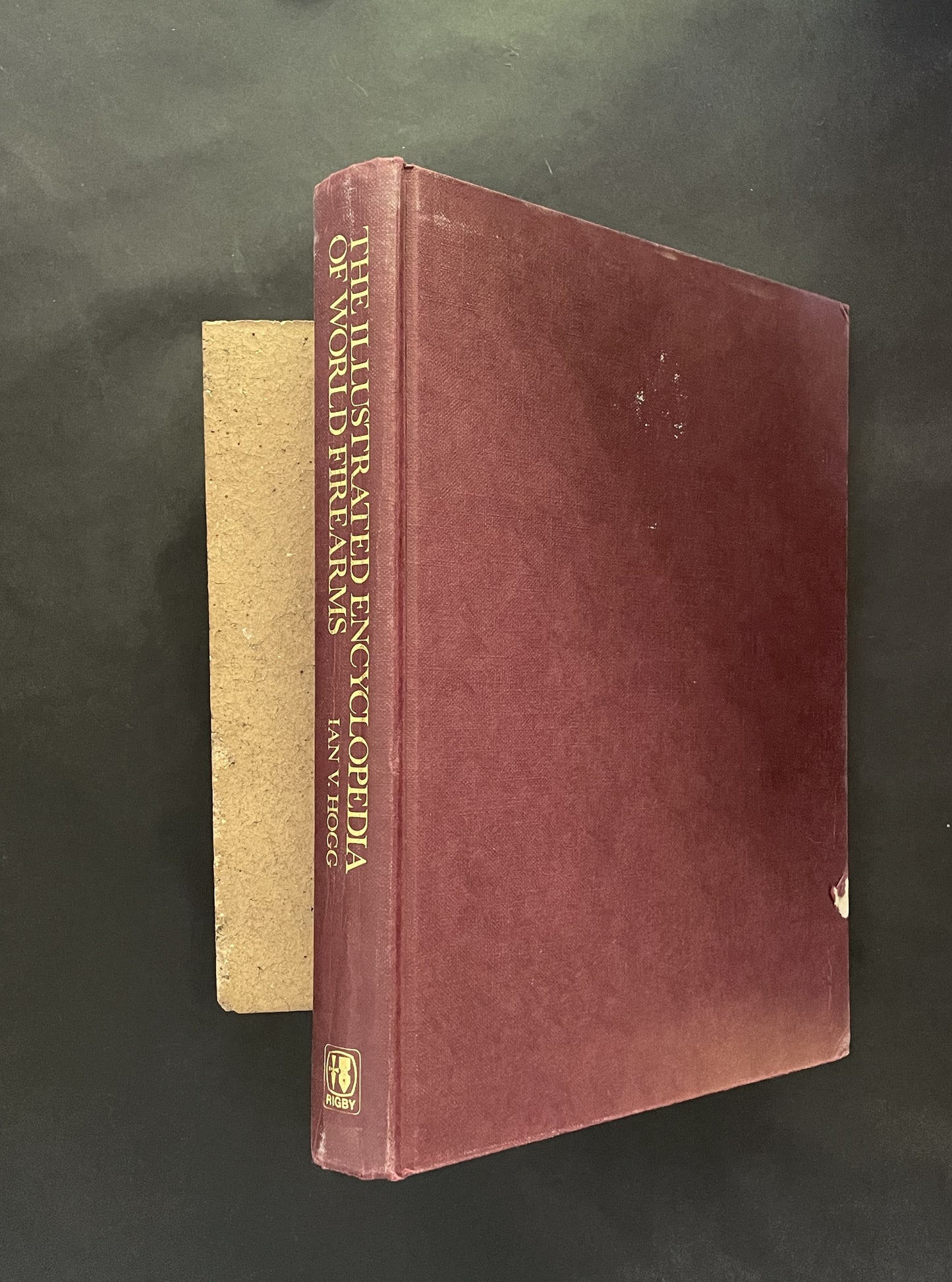 The Illustrated Encyclopedia of World Firearms by Ian V. Hogg