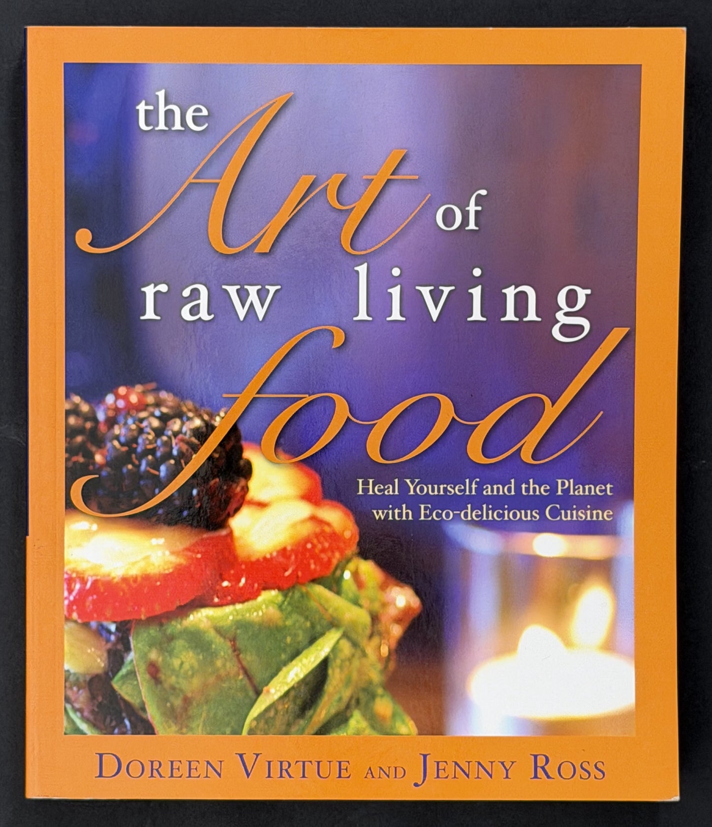 The Art of Raw Living Food by Doreen Virtue, Jenny Ross