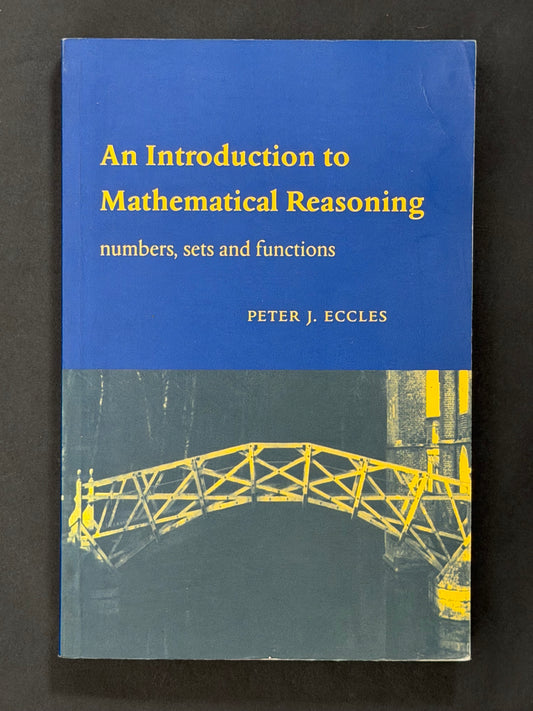 An Introduction to Mathematical Reasoning by Peter J. Eccles