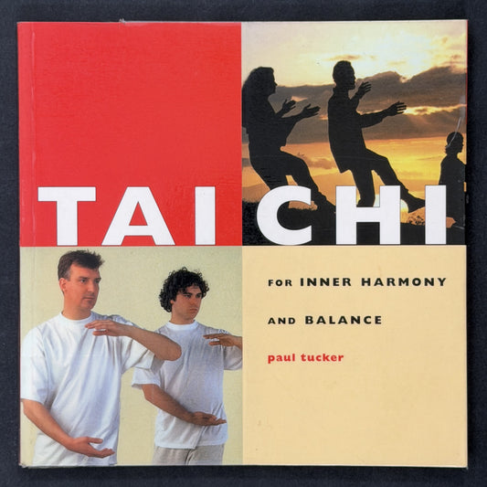 Tai Chi for Inner Harmony and Balance by Paul Tucker (Tai chi instructor)
