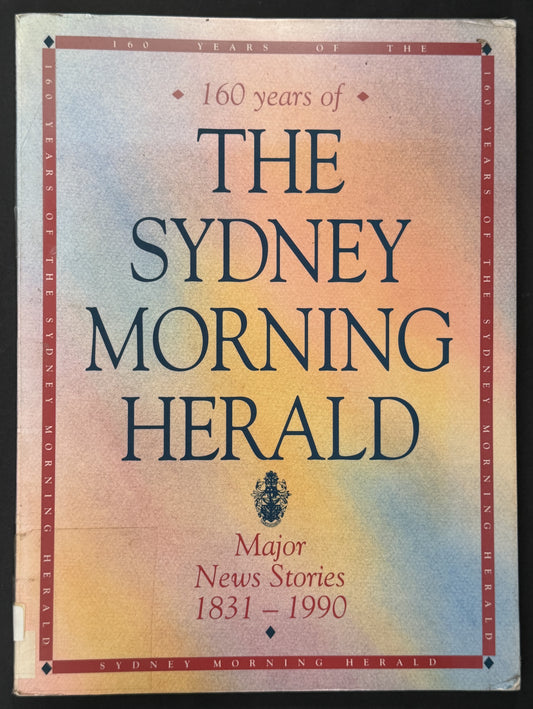 160 Years of the Sydney Morning Herald by Robert Johnston