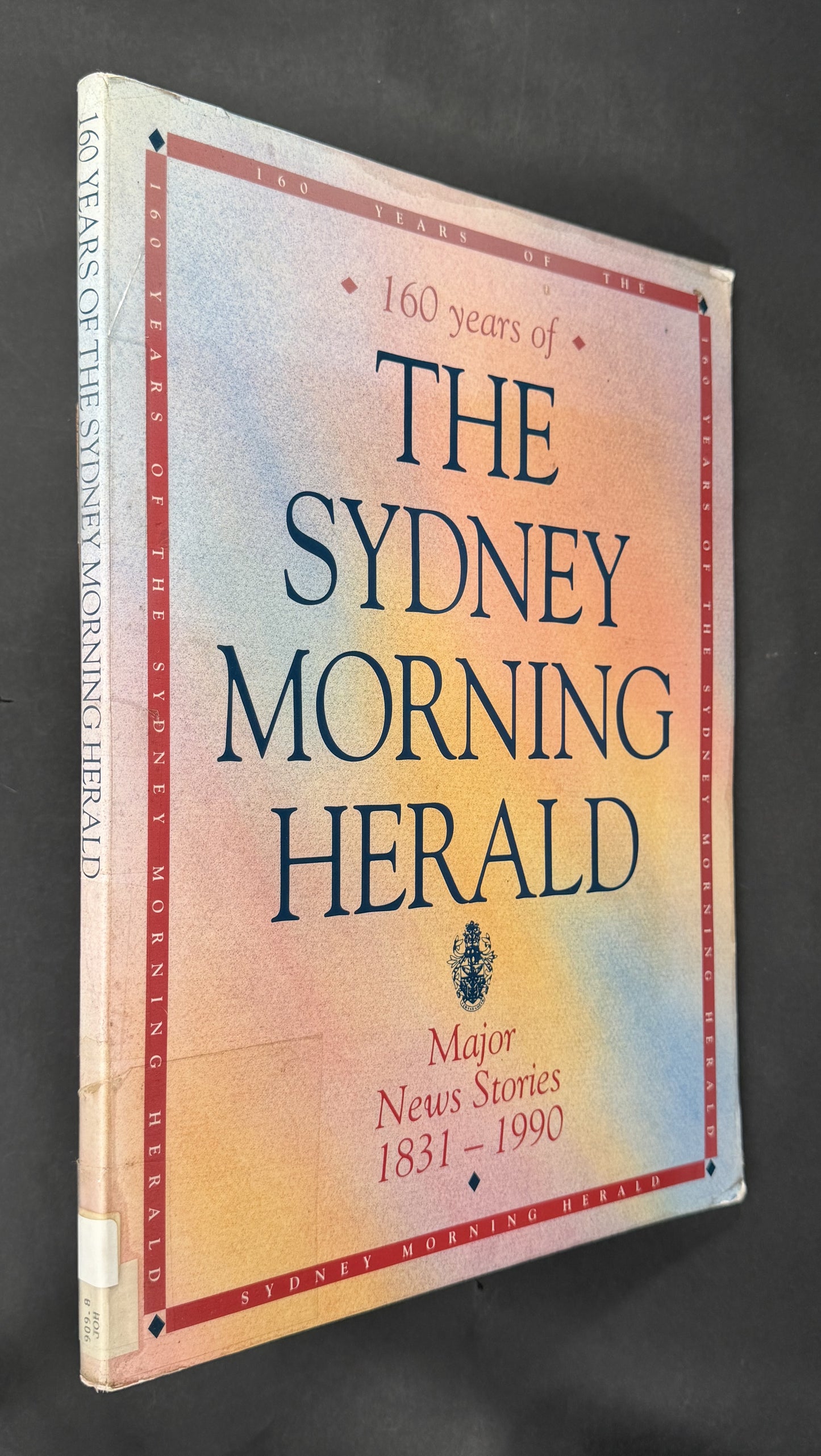 160 Years of the Sydney Morning Herald by Robert Johnston