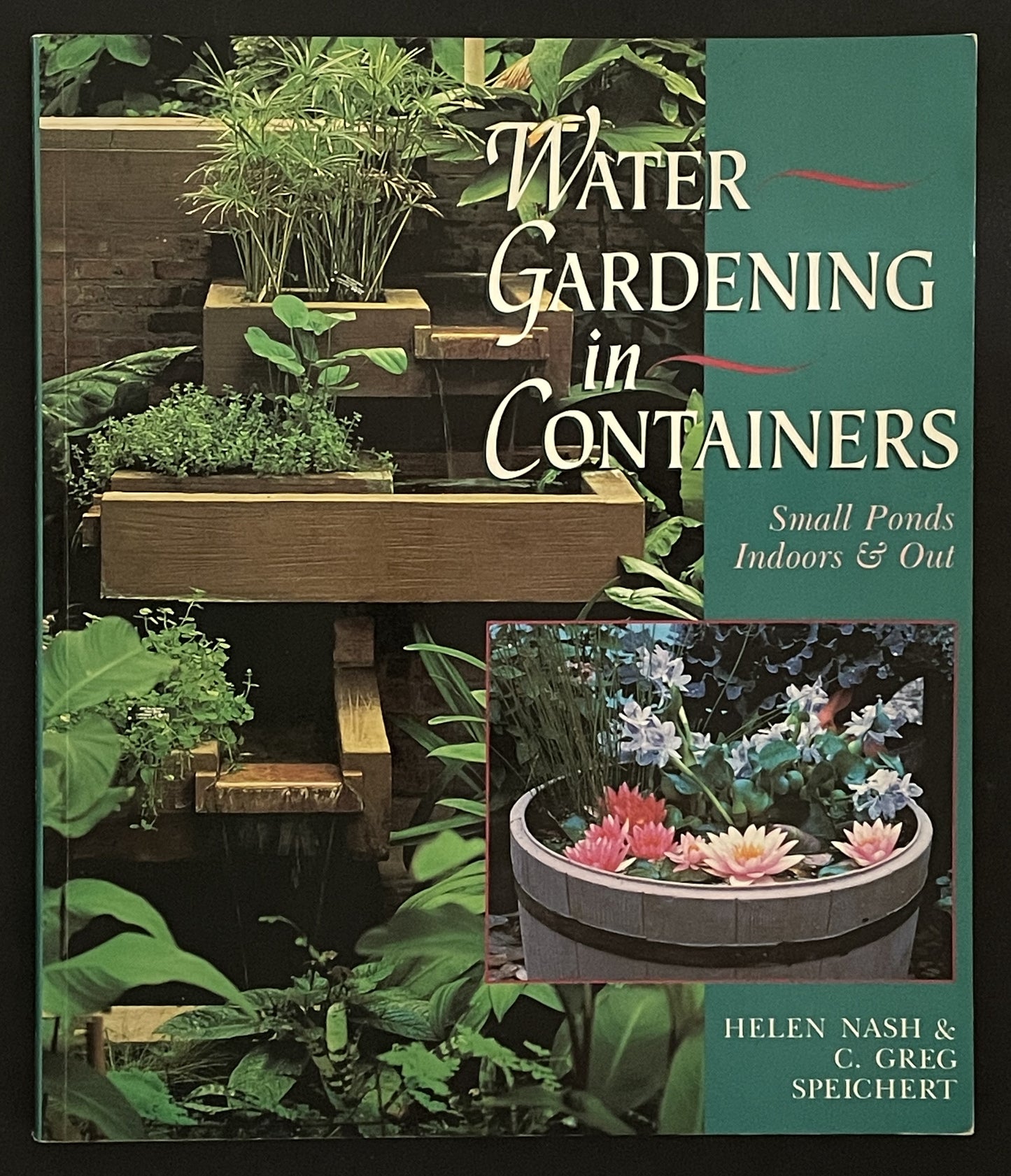 Water Gardening in Containers by Helen Nash, C. Greg Speichert