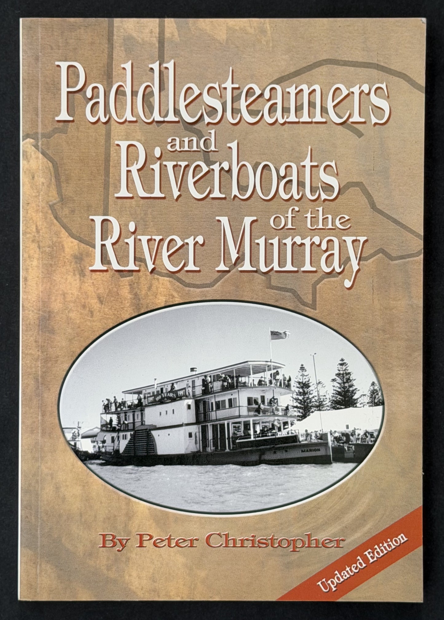 Paddle Steamers and River Boats of the River Murray by Peter Christopher