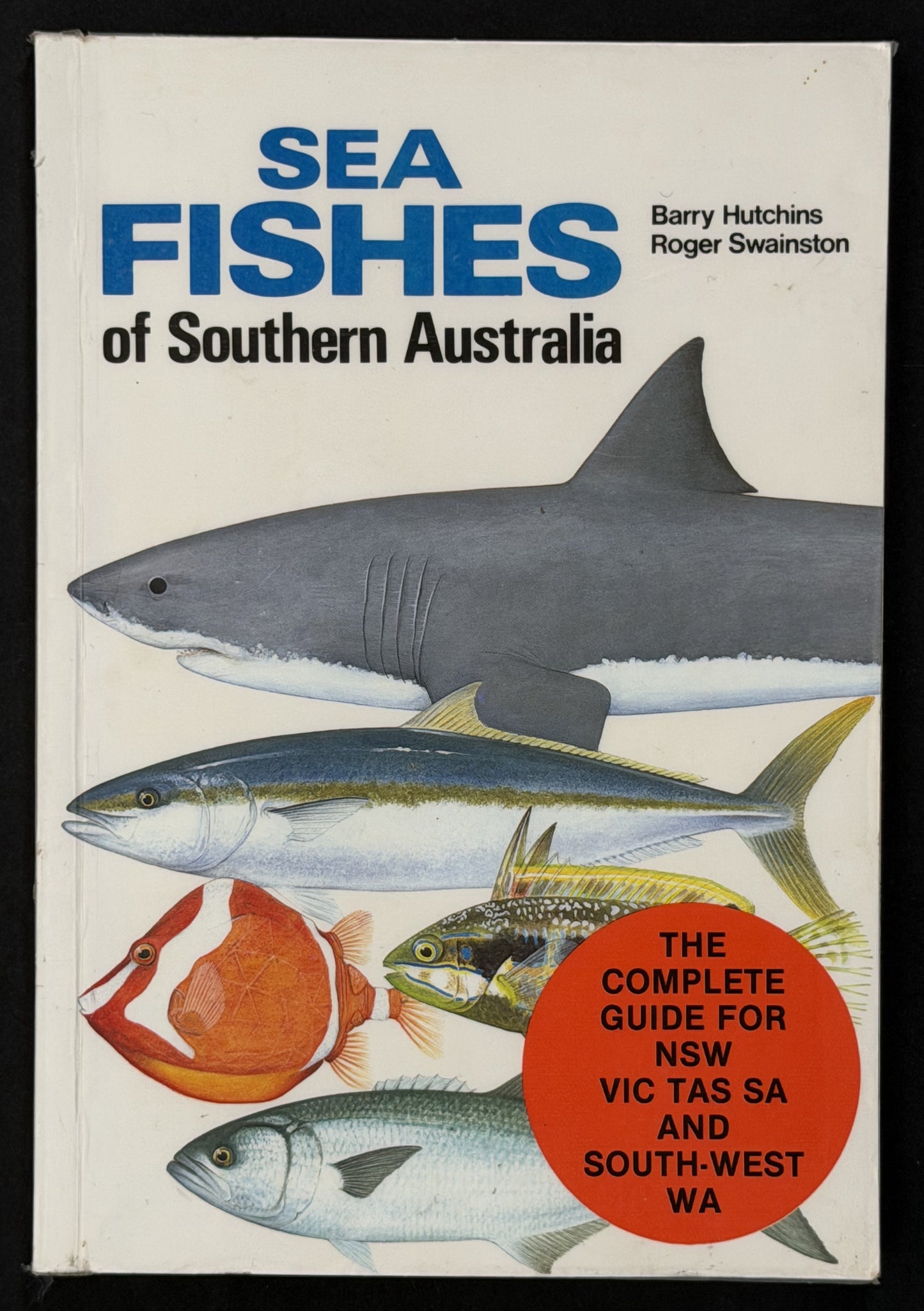 Sea Fishes of Southern Australia by Barry Hutchins, Roger Swainston
