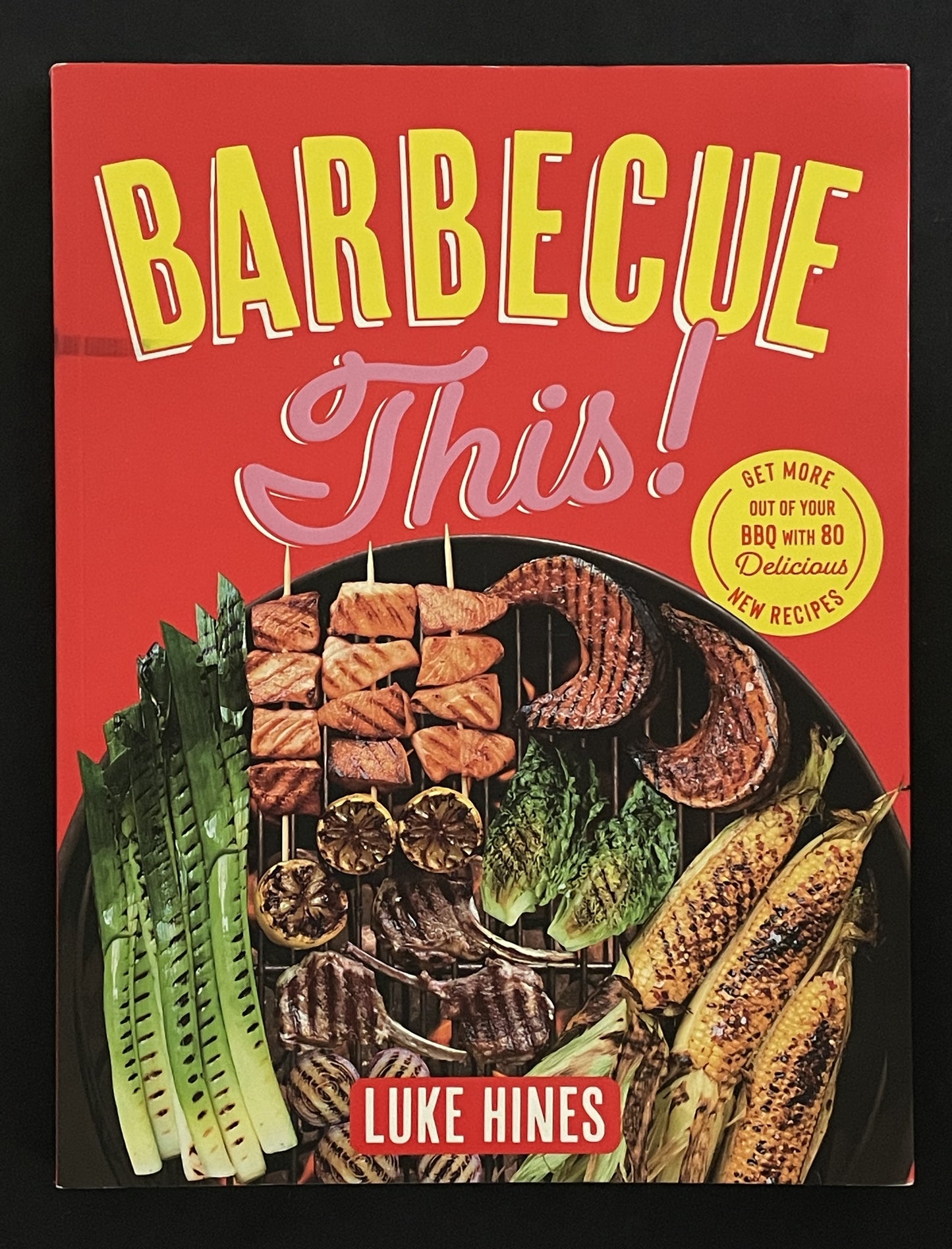 Barbecue This! by Luke Hines