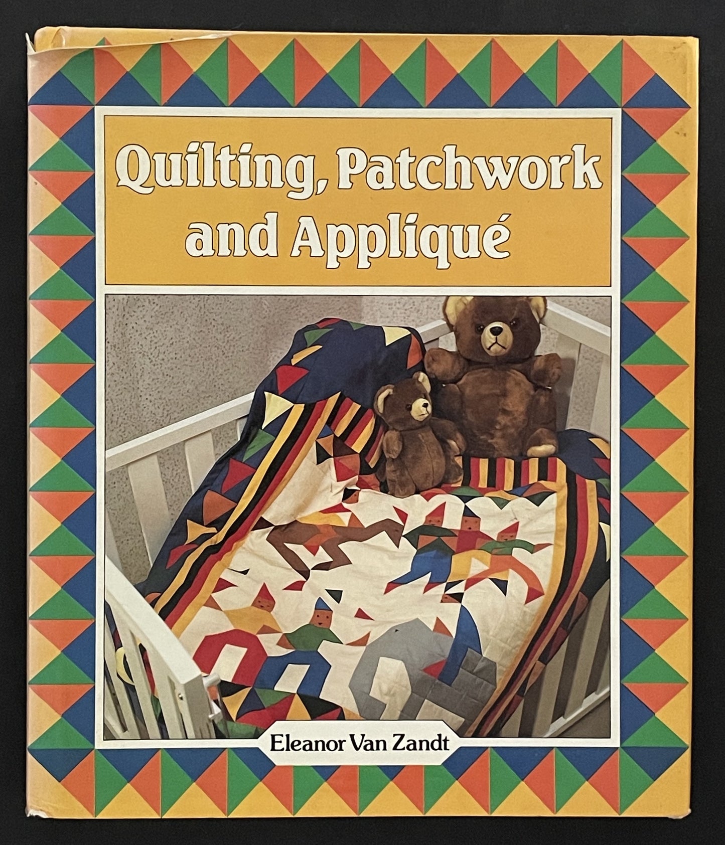 Quilting, Patchwork and Appliqué by Eleanor Van Zandt