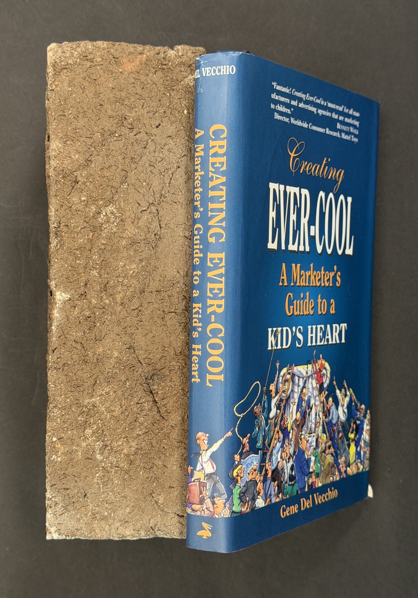 Creating Ever-Cool: A Marketer’s Guide to a Kid’s Heart by Gene Del Vecchio