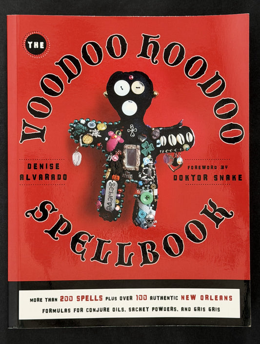 The Voodoo Hoodoo Spellbook by Denise Alvarado