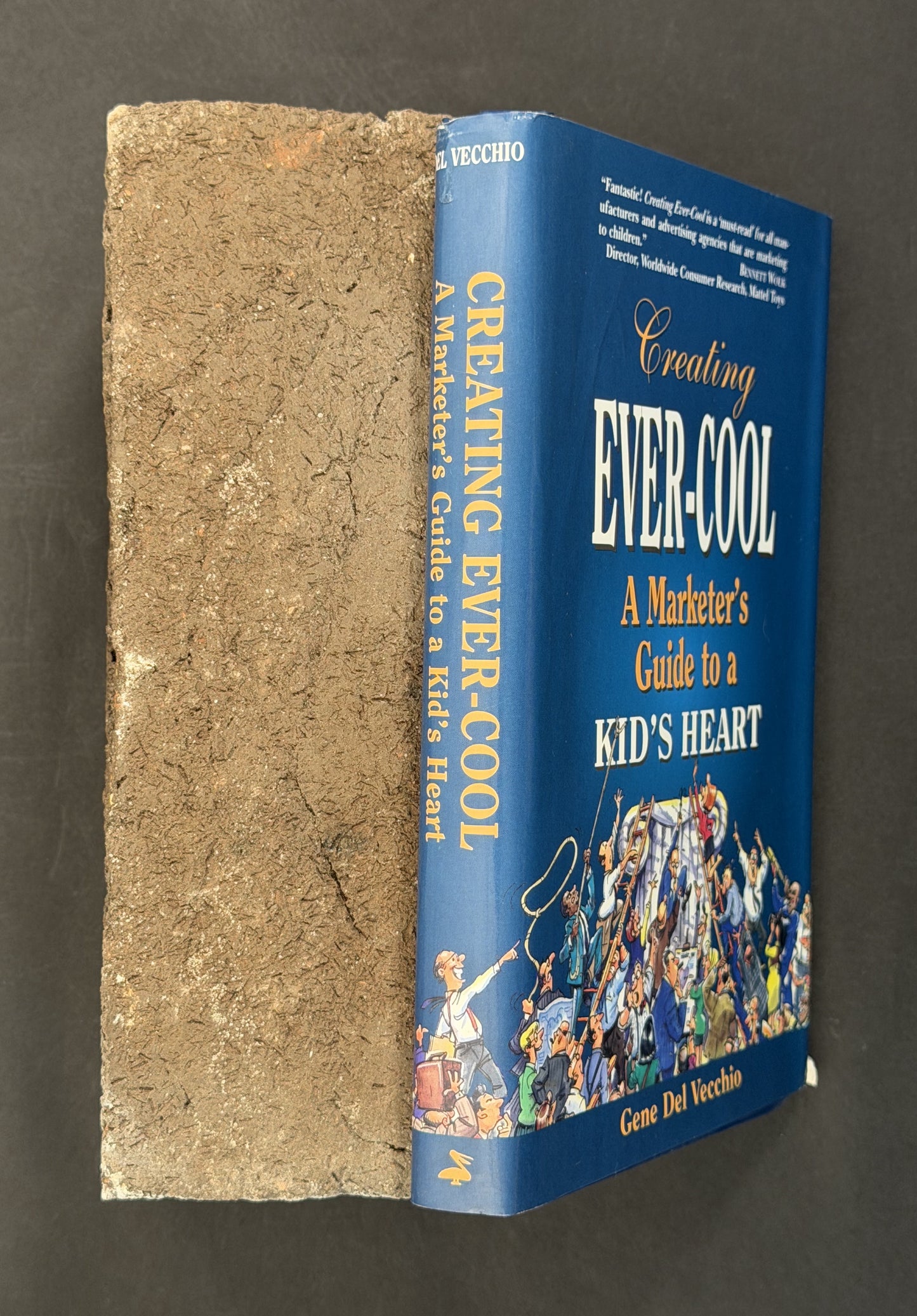 Creating Ever-Cool: A Marketer’s Guide to a Kid’s Heart by Gene Del Vecchio