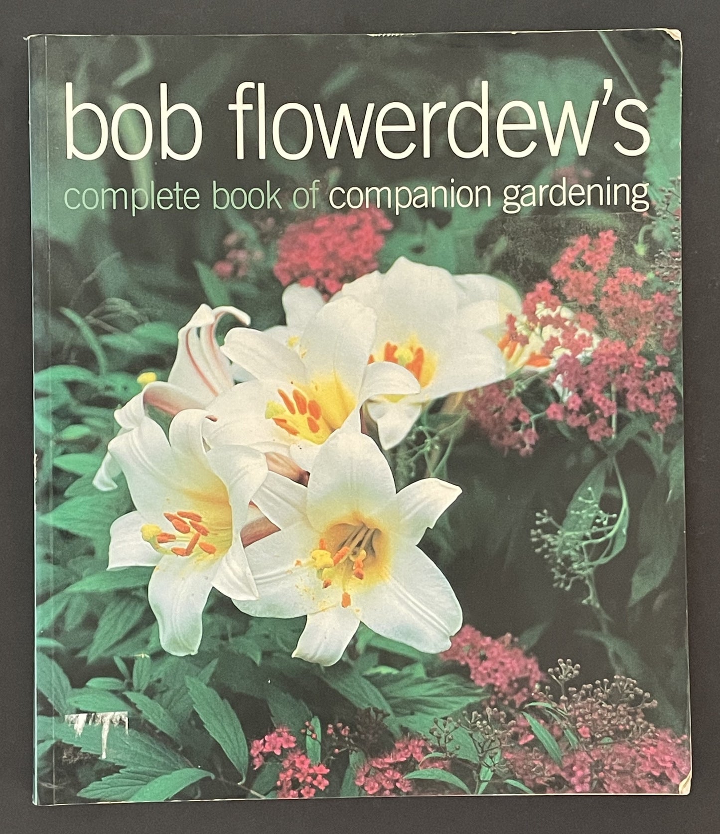 Bob Flowerdew's Complete Book of Companion Gardening