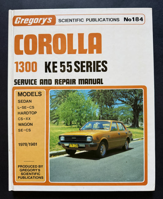 Corolla 1300 KE 55 Series Service and Repair Manual by Gregory's Scientific Publications