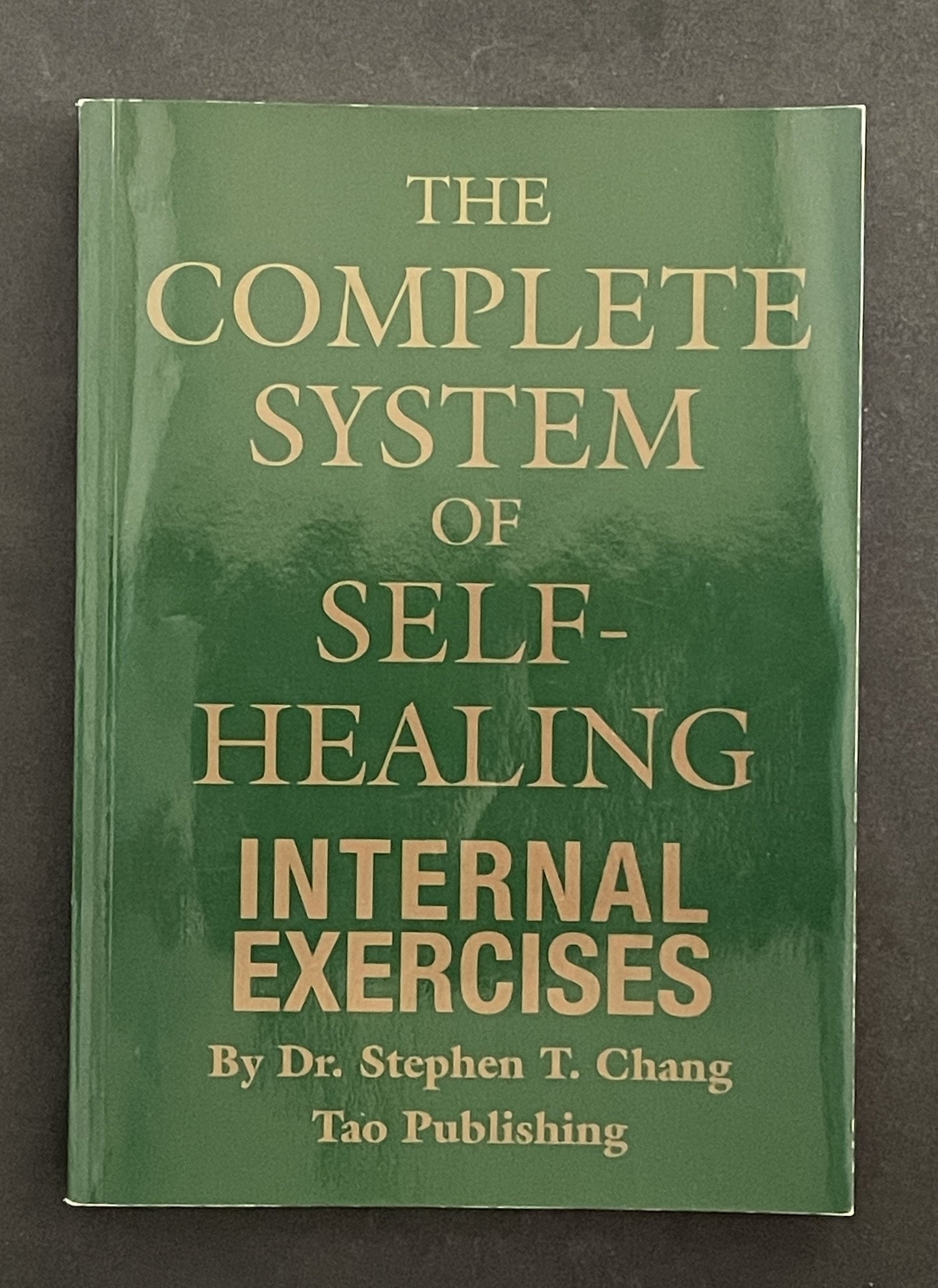 The Complete System of Self-healing by Stephen Thomas Chang
