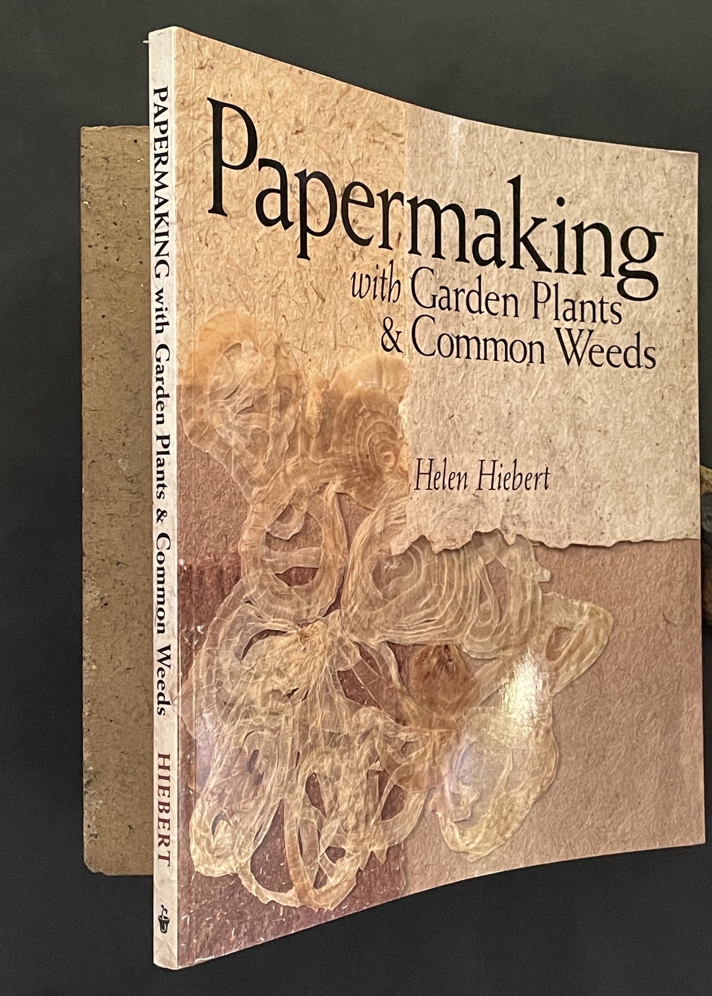 Papermaking with Garden Plants & Common Weeds by Helen Hiebert
