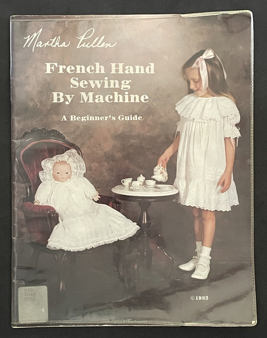 French Hand Sewing By Machine by Martha Pullen
