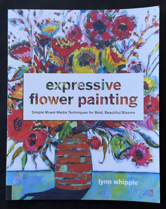 Expressive Flower Painting by Lynn Whipple