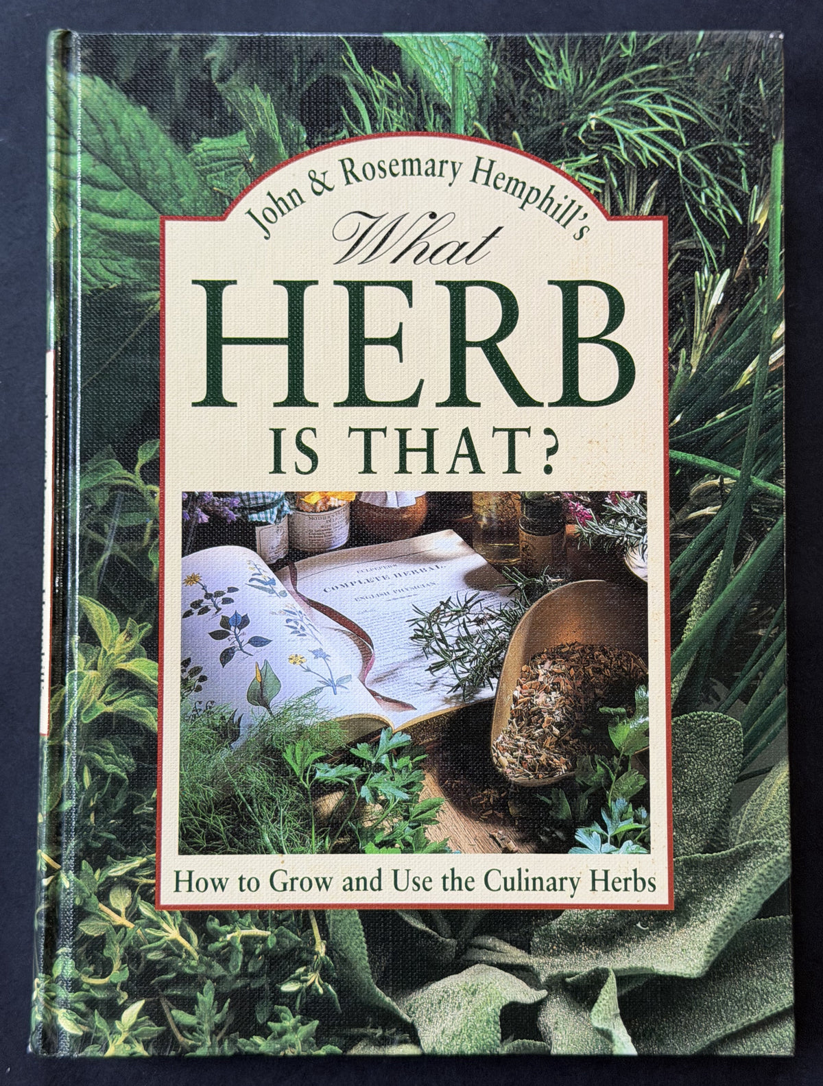 John & Rosemary Hemphill's what Herb is That? by John Hemphill et al.