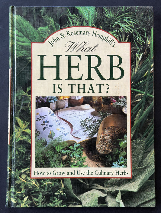 John & Rosemary Hemphill's what Herb is That? by John Hemphill et al.