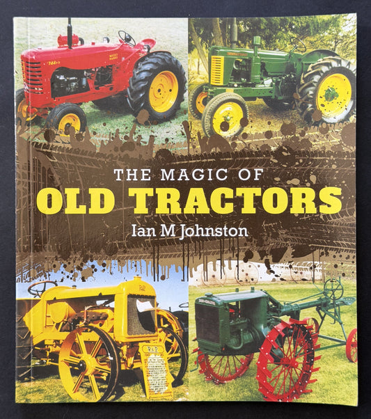 The Magic of Old Tractors by FACING HISTORY AND OURSELVES., Ian M. Johnston