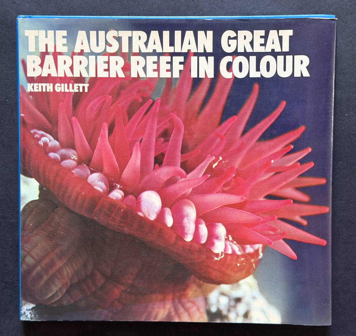 The Australian Great Barrier Reef in Colour by Keith Gillett