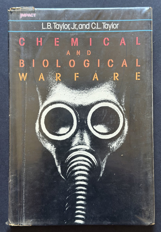 Chemical and Biological Warfare by L. B. Taylor, C. L. Taylor