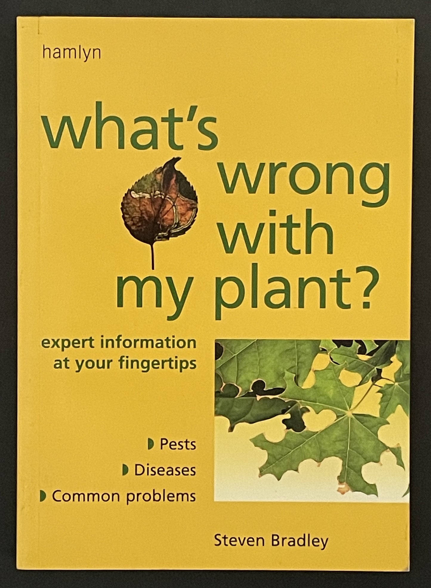 What's Wrong with My Plant? by Steve Bradley