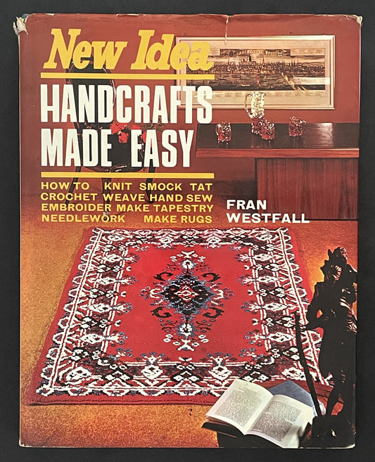 New Idea Handcrafts Made Easy by Fran Westfall & Elsie Monk