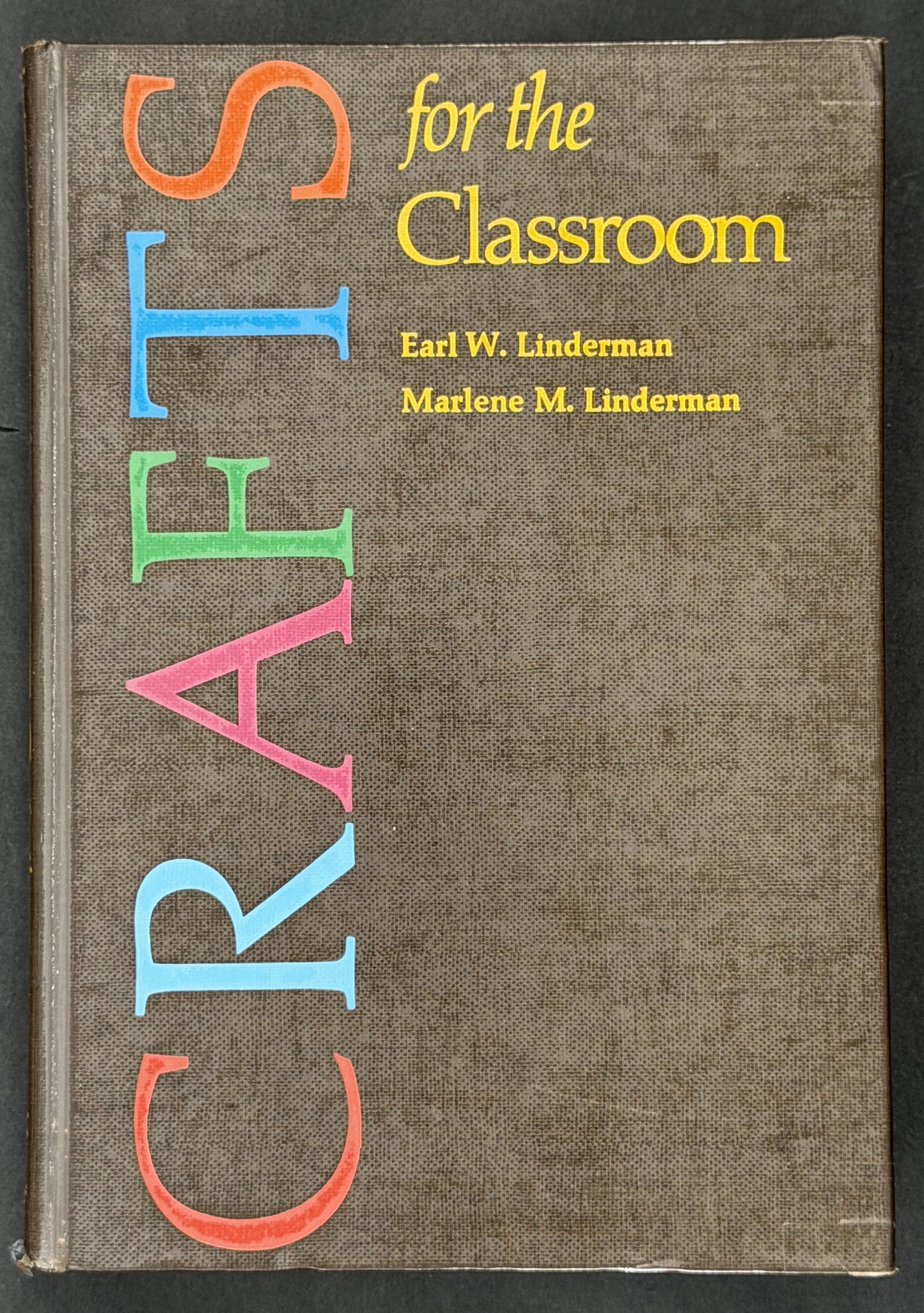 Crafts for the Classroom by Earl W. Linderman, Marlene M. Linderman