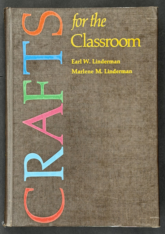 Crafts for the Classroom by Earl W. Linderman, Marlene M. Linderman
