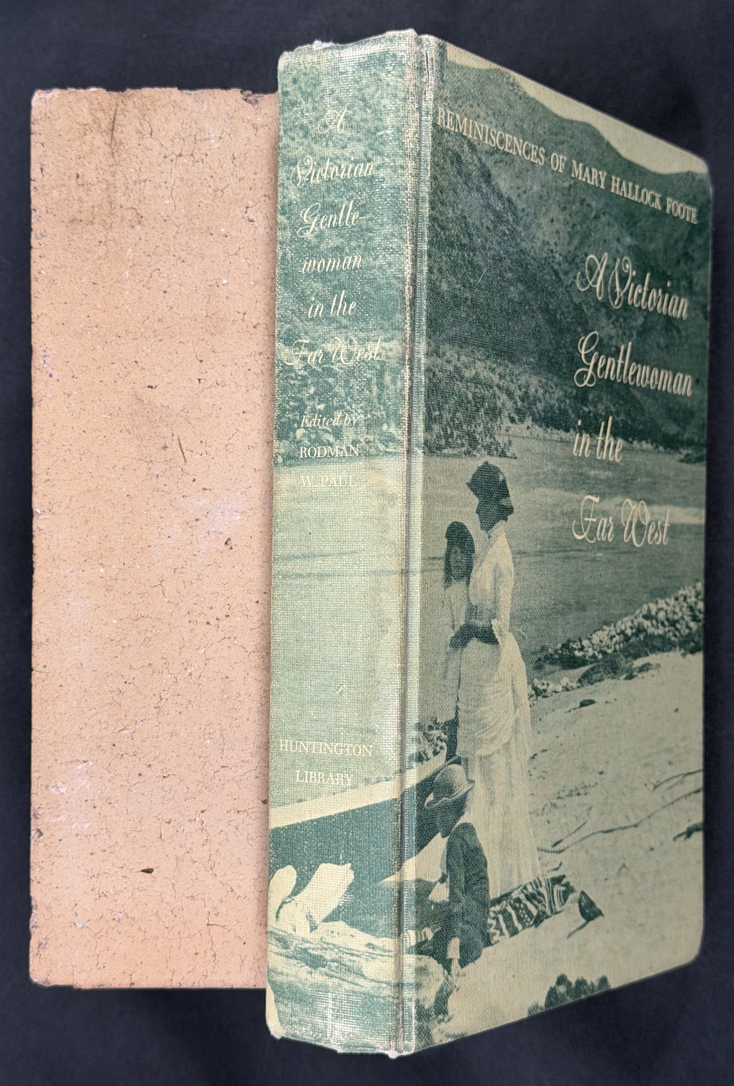 Reminiscences of Mary Hallock Foote: A Victorian Gentlewoman in the Far West by Rodman W. Paul