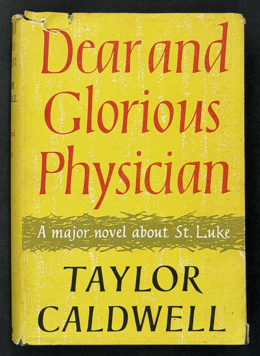 Dear and Glorious Physician by Taylor Caldwell