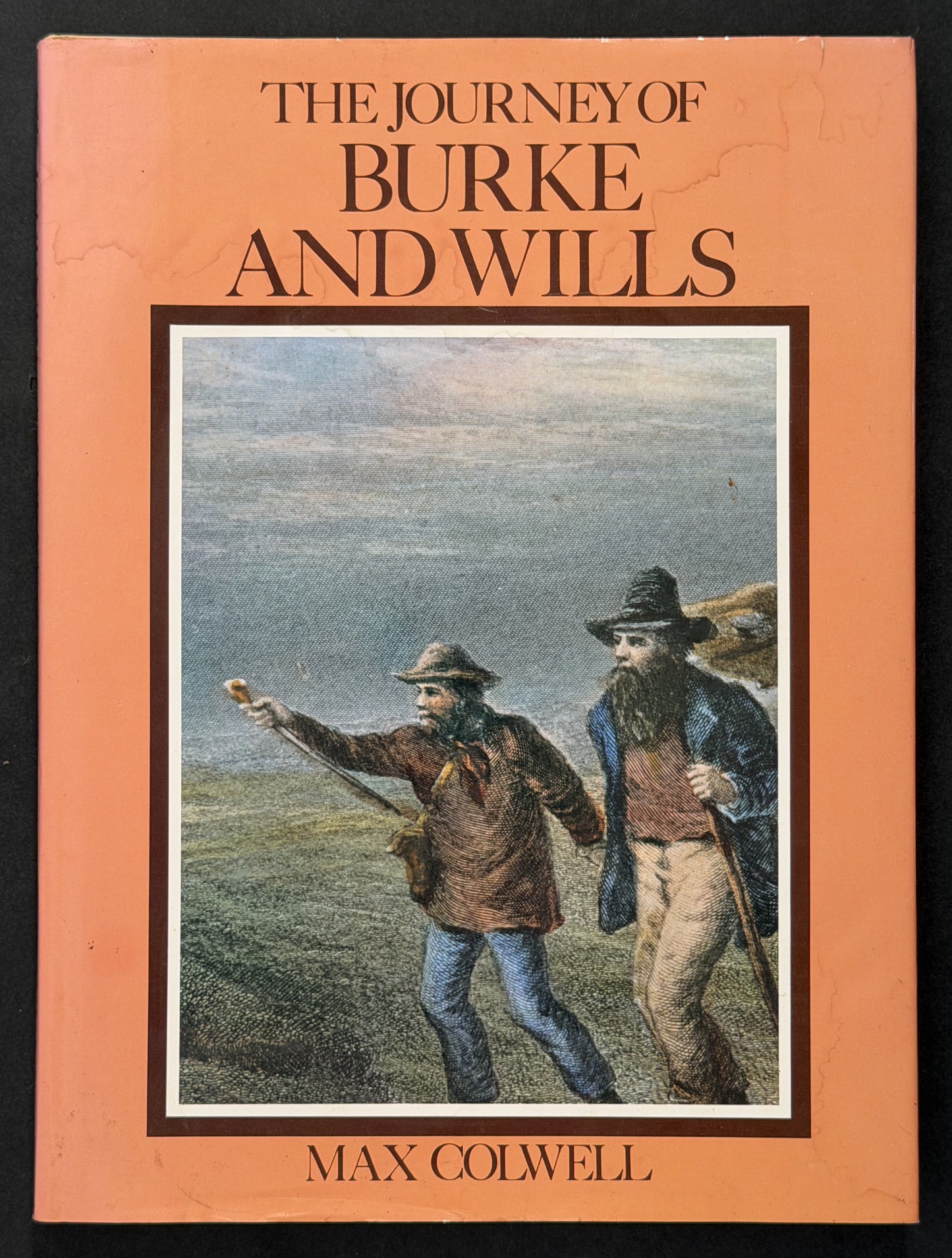 The Journey of Burke and Wills by Max Colwell