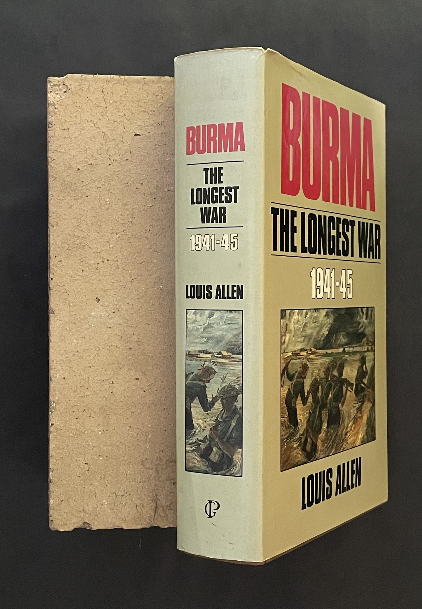 BURMA THE LONGEST WAR 1941-45 by LOUIS ALLEN