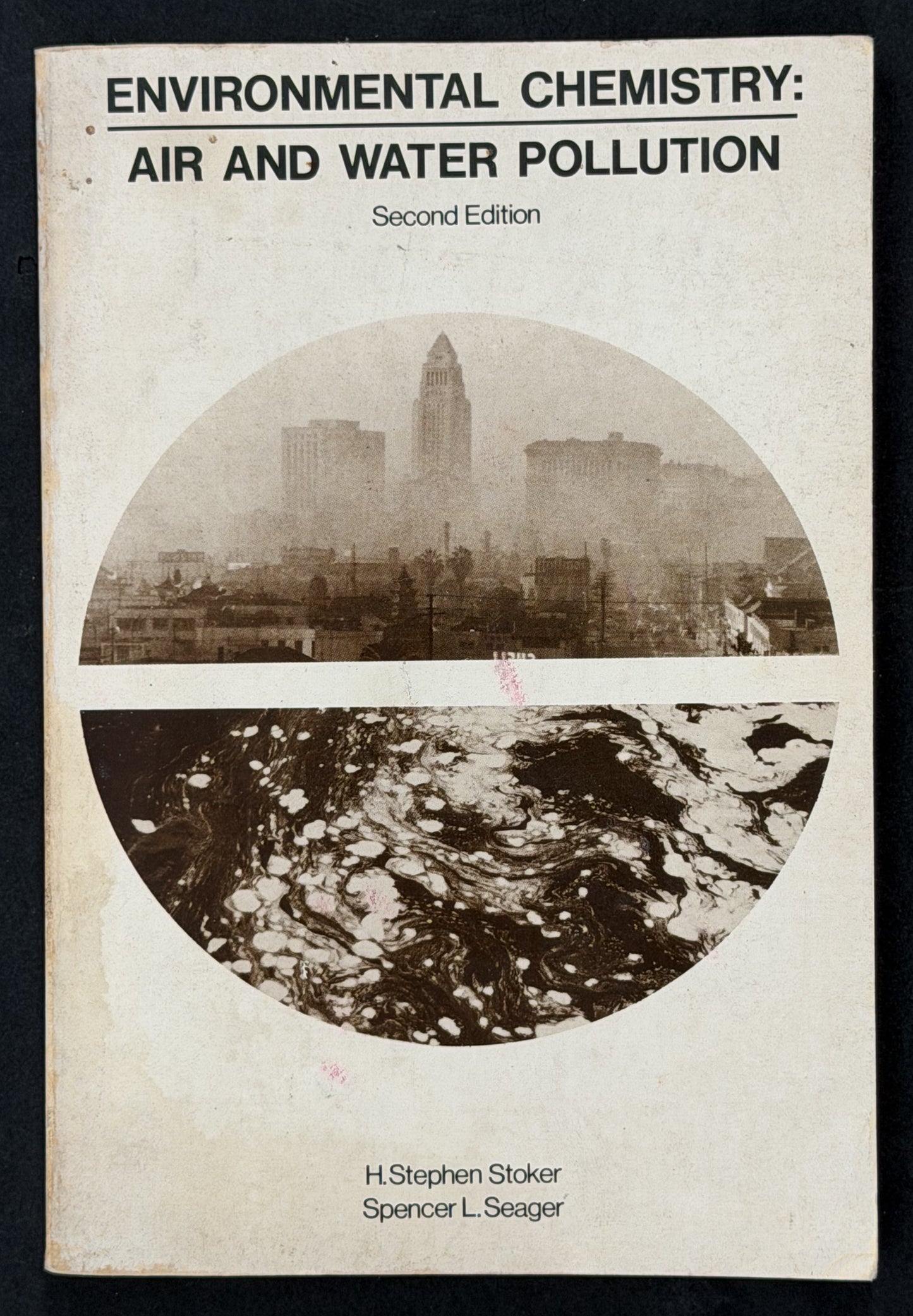 Environmental Chemistry: Air and Water Pollution by H. Stephen Stoker and Spencer L. Seager