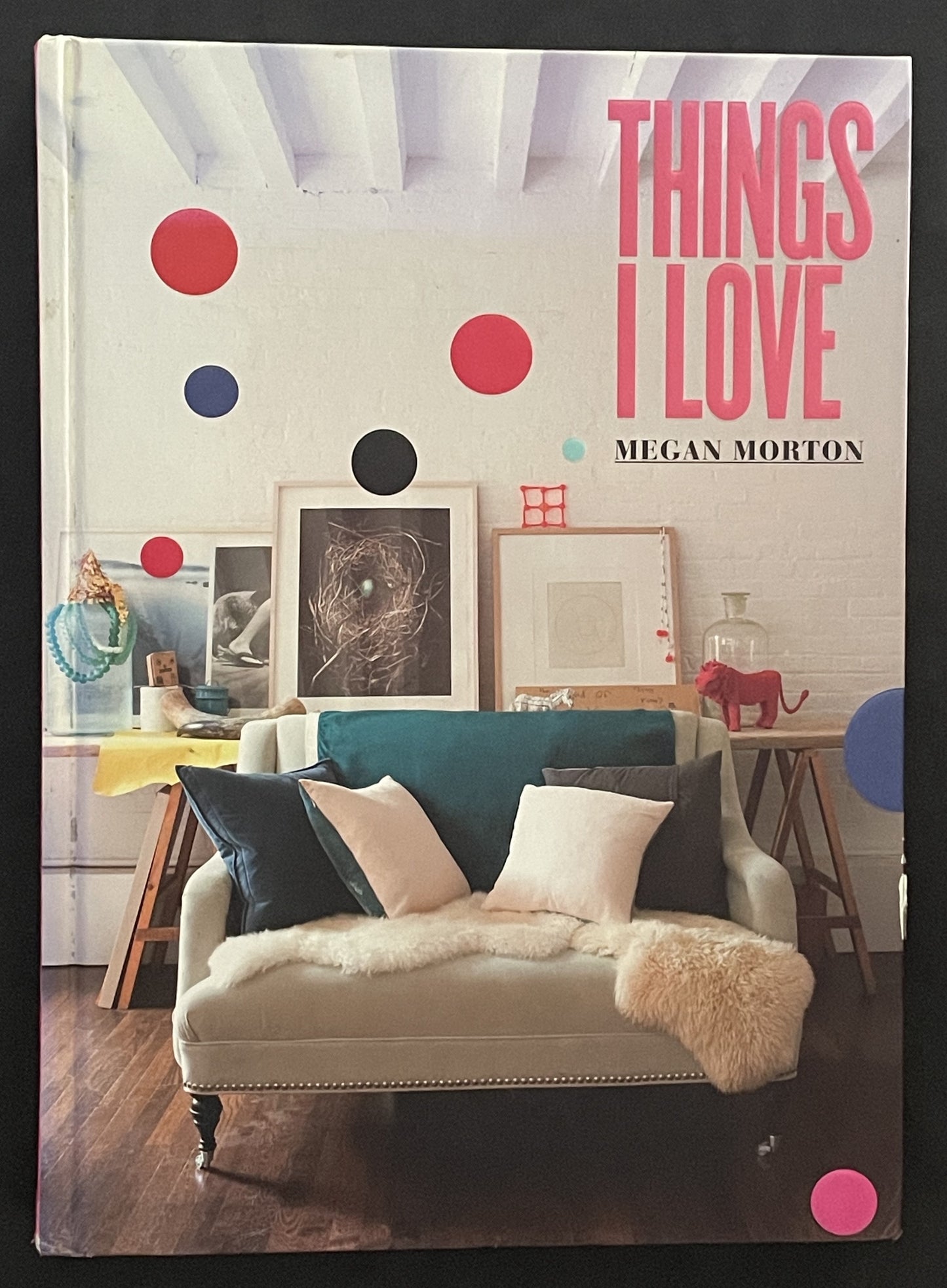 THINGS I LOVE by MEGAN MORTON