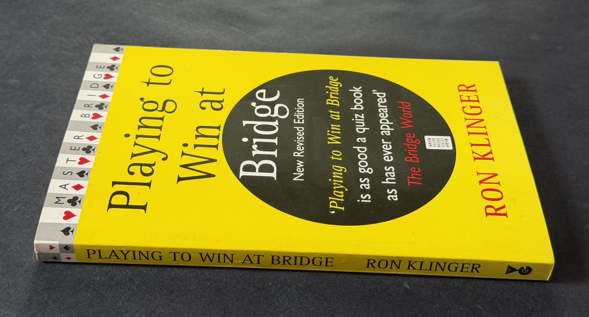 Playing to Win at Bridge by Ron Klinger