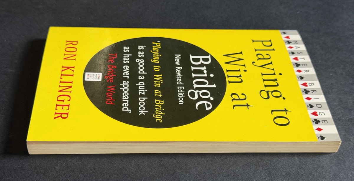 Playing to Win at Bridge by Ron Klinger
