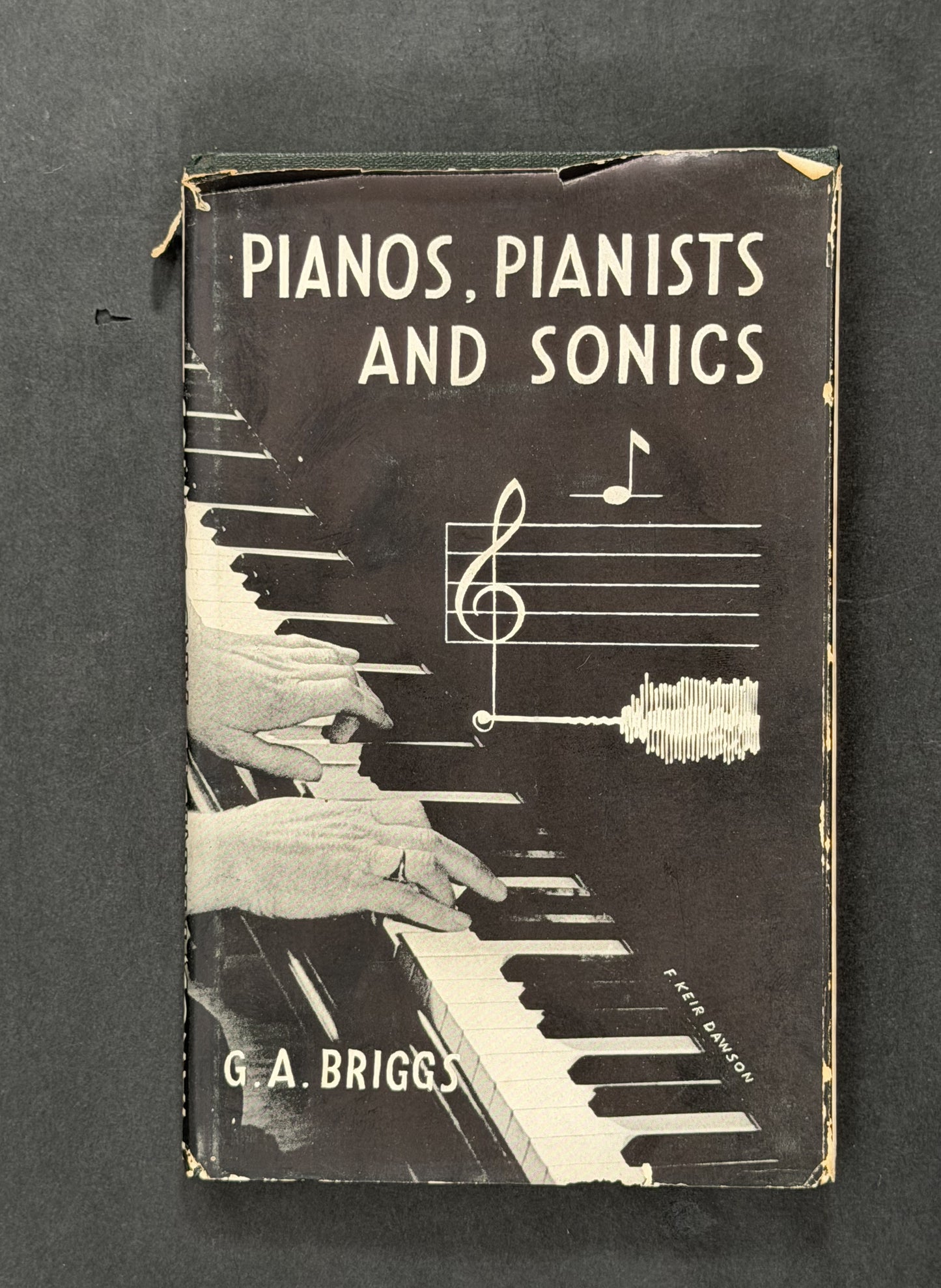 Pianos, Pianists and Sonics by G.A. Briggs