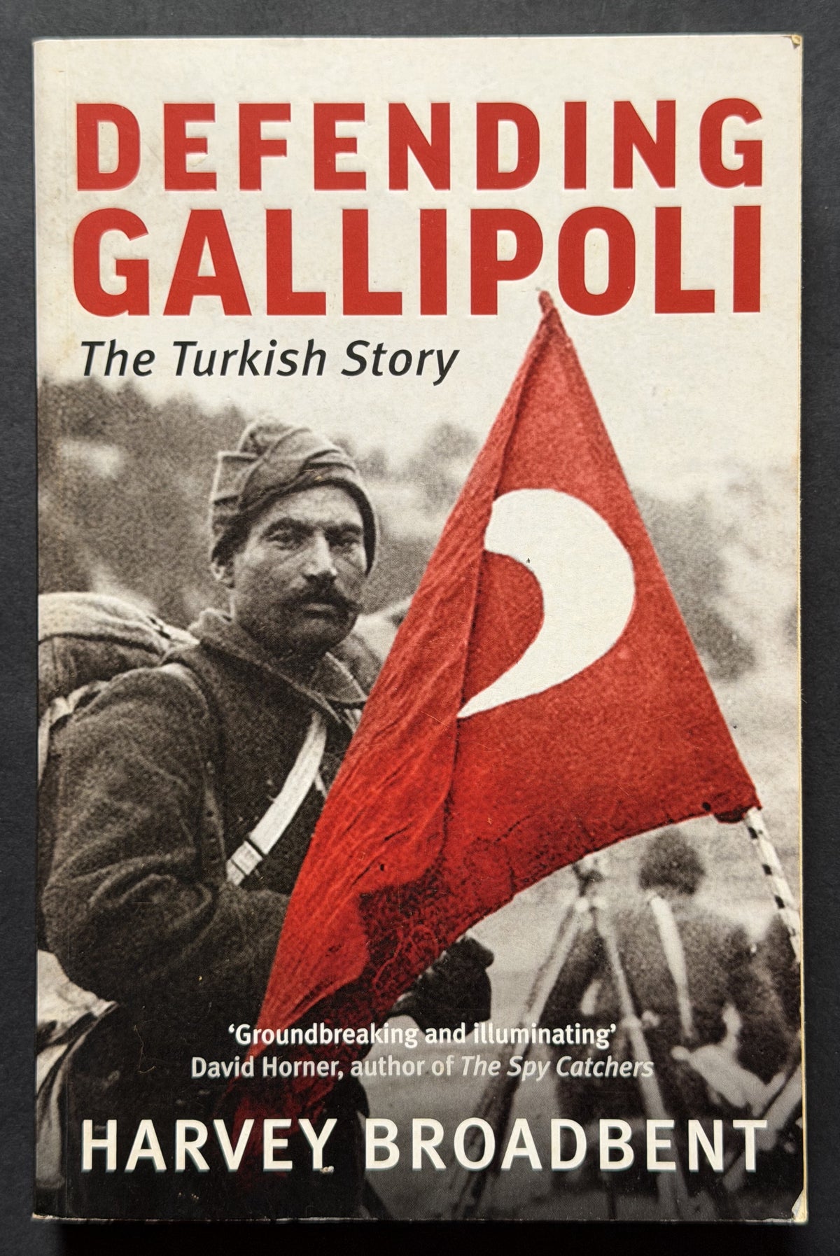 Defending Gallipoli by Harvey Broadbent