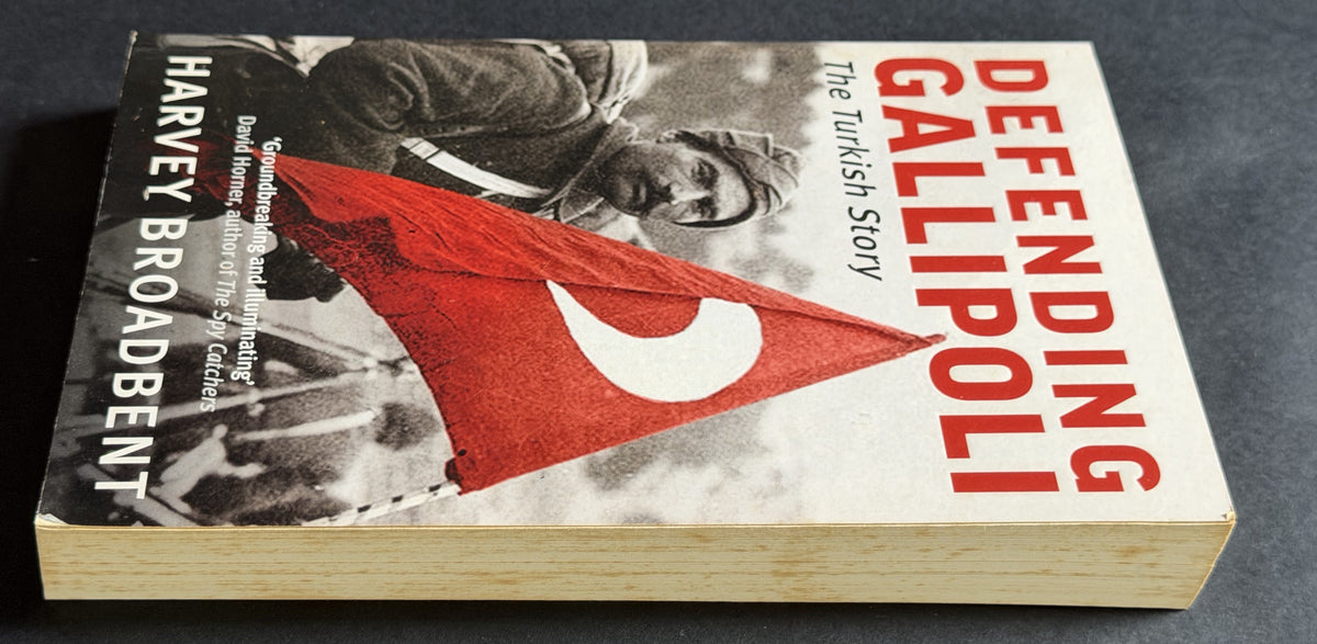 Defending Gallipoli by Harvey Broadbent