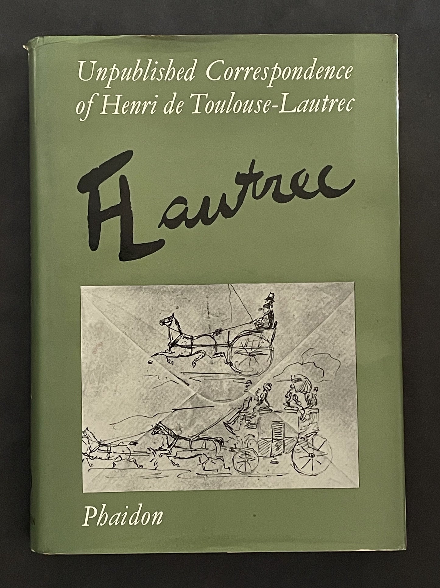 Unpublished Correspondence of Henri de Toulouse-Lautrec by Lucien Goldschmidt and Herbert Schimmel