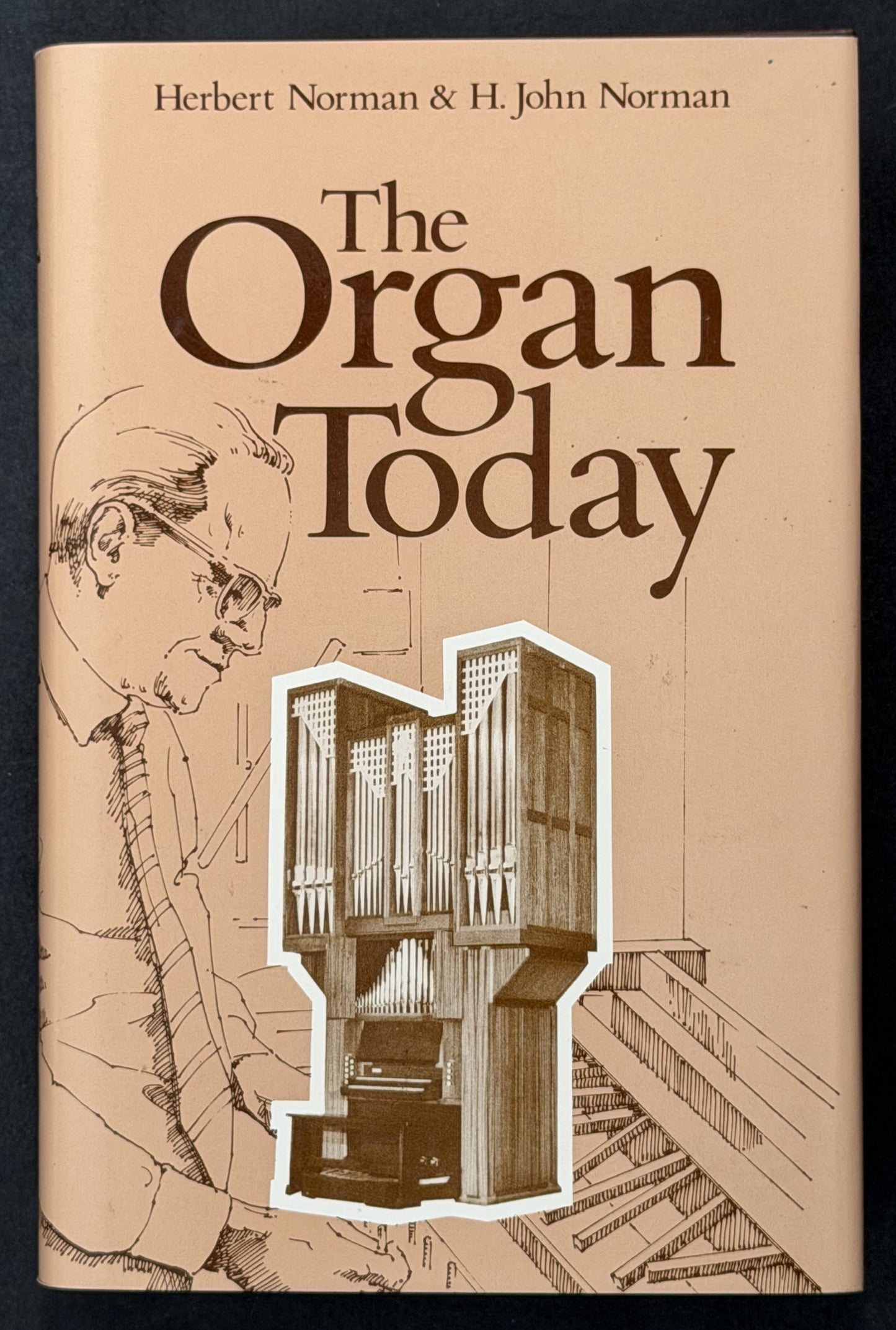 The Organ Today by Herbert Norman & H. John Norman