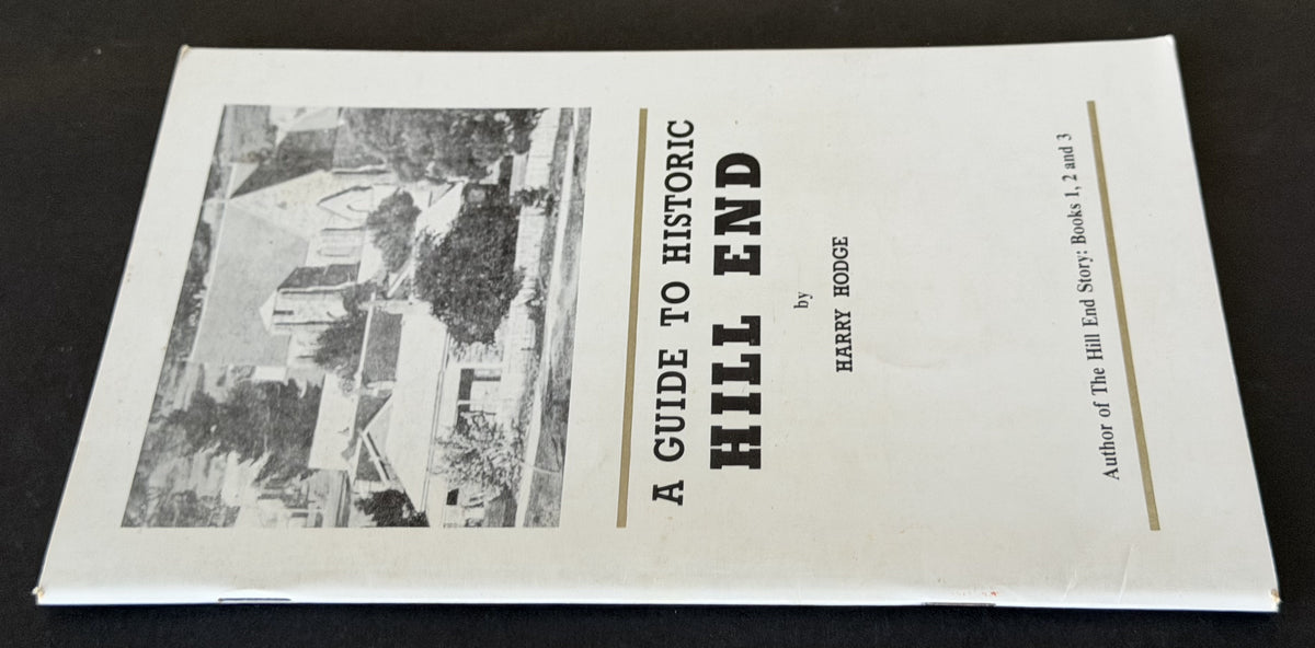 A Guide to Historic Hill End by Harry Hodge