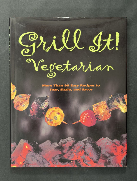 Grill It! Vegetarian by Anne McDowall