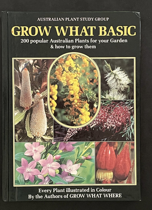 GROW WHAT BASIC by The Australian Plant Study Group