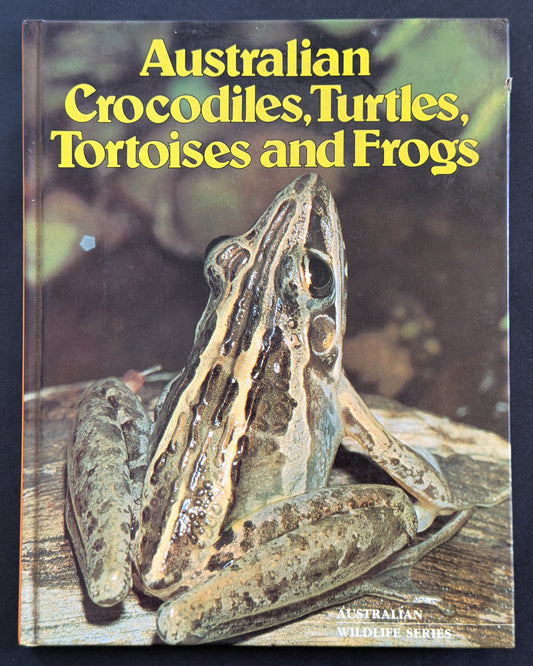 Australian Crocodiles, Turtles, Tortoises and Frogs by Bay Books