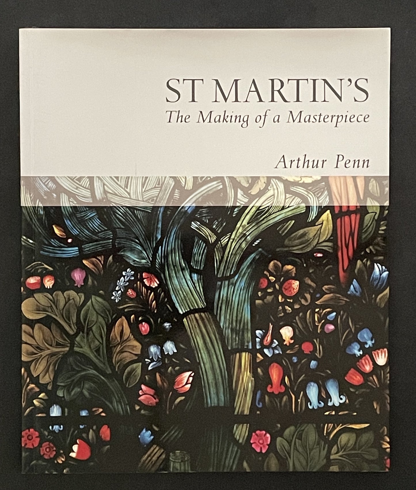 St Martin's The Making of a Masterpiece by Arthur Penn